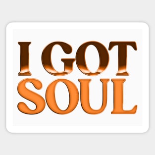 I Got Soul / Retro Soul Music Fan Design Sticker